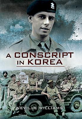 A Conscript In Korea - Williams, Neville