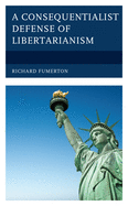 A Consequentialist Defense of Libertarianism