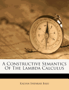 A Constructive Semantics of the Lambda Calculus