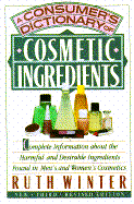 A Consumer's Dictionary of Cosmetic Ingredients: New Third Revised Edition - Winter, Ruth