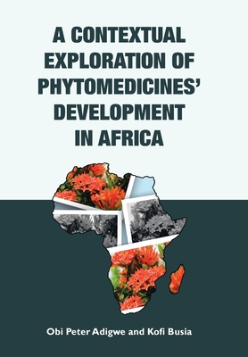 A Contextual Exploration of Phytomedicines' Development in Africa - Adigwe, Obi Peter, and Busia, Kofi