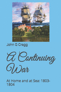 A Continuing War: At Home and at Sea: 1803-1804