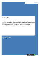 A Contrastive Study of Elicitation Questions in English and Persian Modern Plays