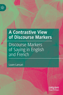 A Contrastive View of Discourse Markers: Discourse Markers of Saying in English and French