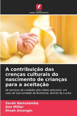 A contribuio das crenas culturais do nascimento de crianas para a aceitao - Namutamba, Sarah, and Miller, Ann, and Amongin, Dinah