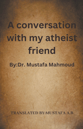A conversation with my atheist friend