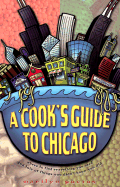 A Cook's Guide to Chicago