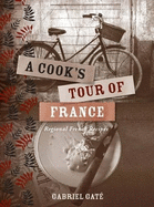 A Cook's Tour of France: Regional French recipes