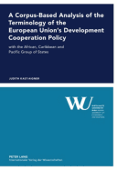 A Corpus-Based Analysis of the Terminology of the European Union's Development Cooperation Policy: With the African, Caribbean and Pacific Group of States