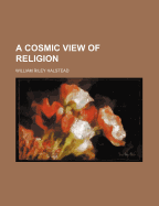 A Cosmic View of Religion