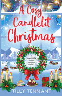 A Cosy Candlelit Christmas: A Wonderfully Festive Feel Good Romance