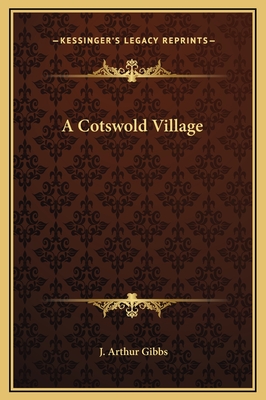 A Cotswold Village - Gibbs, J Arthur