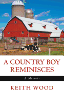 A Country Boy Reminisces: A Memoir