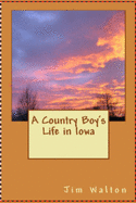 A Country Boy's Life in Iowa