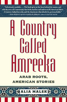 A Country Called Amreeka: Arab Roots, American Stories - Malek, Alia