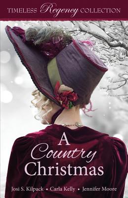 A Country Christmas - Kelly, Carla, and Moore, Jennifer, and Kilpack, Josi S