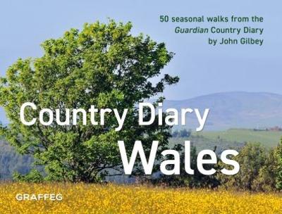 A Country Diary in Wales - Gilbey, John