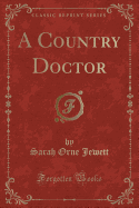 A Country Doctor (Classic Reprint)