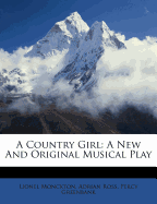 A Country Girl: A New and Original Musical Play