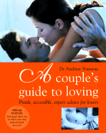 A Couple's Guide to Loving: Frank, Accessible, Expert Advice for Lovers