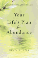 A Course in Abundance: Your Life's Plan for Abundance