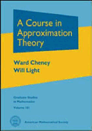 A Course in Approximation Theory - Cheney, E W