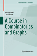 A Course in Combinatorics and Graphs
