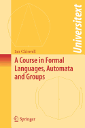 A Course in Formal Languages, Automata and Groups