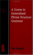 A Course in Generalized Phrase Structure Grammar Gpsg - Bennett, Paul