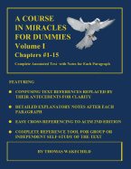 A Course in Miracles for Dummies: Volume I: Chapters #1-15