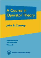 A Course in Operator Theory