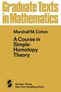 A Course in Simple-Homotopy Theory - Cohen, Marshall M