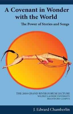 A Covenant in Wonder with the World: The Power of Stories and Songs - Chamberlin, J