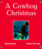 A Cowboy Christmas: The Miracle at Lone Pine Ridge