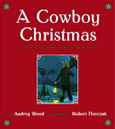 A Cowboy Christmas: The Miracle at Lone Pine Ridge - Wood, Audrey