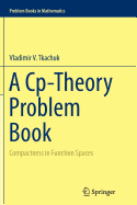 A Cp-Theory Problem Book: Compactness in Function Spaces