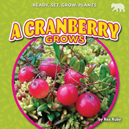 A Cranberry Grows