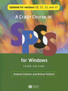 A Crash Course in SPSS for Windows: Updated for Versions 10, 11, 12 and 13