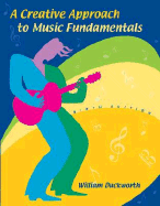 A Creative Approach to Music Fundamentals - Duckworth, William