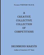 A CREATIVE COLLECTIVE COLLECTION Of COMPETITIONS: No More Writers' Block