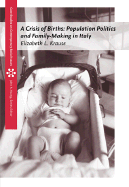 A Crisis of Births: Population Politics and Family-Making in Italy