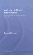 A Crisis of Global Institutions?: Multilateralism and International Security