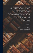 A Critical and Exegetical Commentary On the Book of Psalms; Volume 1