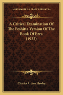 A Critical Examination Of The Peshitta Version Of The Book Of Ezra (1922)