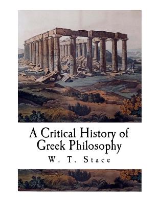 A Critical History of Greek Philosophy - Stace, W T