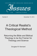 A Critical Realist's Theological Method: Returning the Bible and Biblical Theology to Be the Framer for Theology and Science