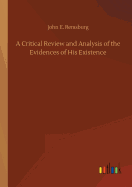 A Critical Review and Analysis of the Evidences of His Existence