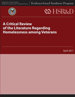 A Critical Review of the Literature Regarding Homelessness Among Veterans - Service, Health Services Research, and Affairs, U S Department of Veterans