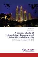 A Critical Study of Interrelationship Amongst Asian Financial Markets