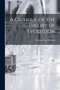 A Critique of the Theory of Evolution